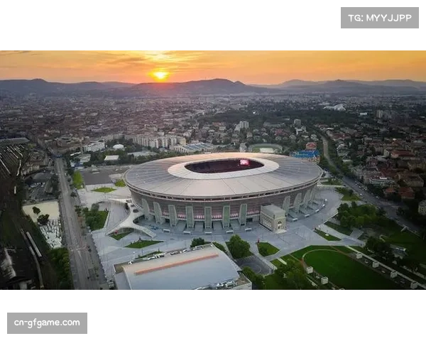 匈牙利布达佩斯普斯卡什竞技场确认承办2026年欧冠决赛，筹备工作全面启动